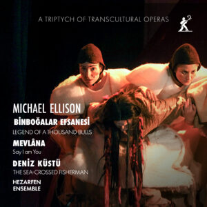 Michael Ellison: A Tryptich of Transcultural Operas