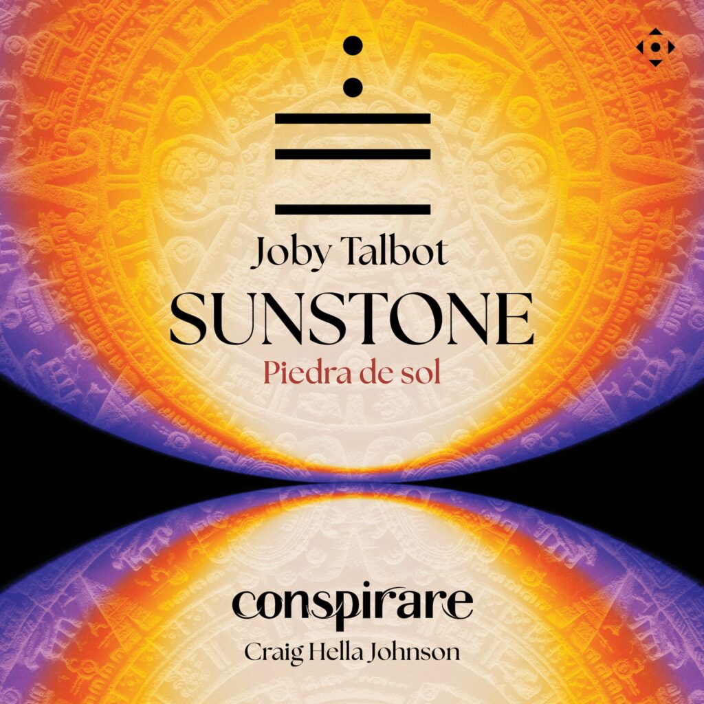 Joby Talbot: Piedra de Sol (Sunstone)